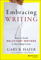 Embracing Writing: Ways to Teach Reluctant Writers in Any College Course (1118582918) cover image