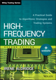 High-Frequency Trading: A Practical Guide to Algorithmic Strategies and Trading Systems, 2nd Edition (1118416821) cover image