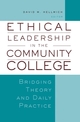 Ethical Leadership in the Community College: Bridging Theory and Daily Practice (1933371226) cover image