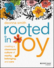 Rooted in Joy: Creating a Classroom Culture of Equity, Belonging, and ...