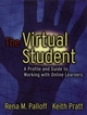 The Virtual Student: A Profile and Guide to Working with Online Learners (0787964743) cover image