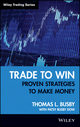 Trade to Win: Proven Strategies to Make Money (0470285346) cover image