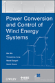 Power Conversion and Control of Wind Energy Systems (0470593652) cover image