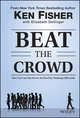 Beat the Crowd: How You Can Out-Invest the Herd by Thinking Differently (1118973054) cover image