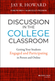 Discussion in the College Classroom: Getting Your Students Engaged and Participating in Person and Online (1118571355) cover image