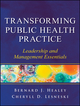 Transforming Public Health Practice: Leadership and Management Essentials (0470508957) cover image