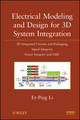 Electrical Modeling and Design for 3D System Integration: 3D Integrated Circuits and Packaging, Signal Integrity, Power Integrity and EMC (0470623462) cover image