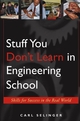 Stuff You Don't Learn in Engineering School: Skills for Success in the Real World (0471655767) cover image