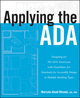 Applying the ADA: Designing for The 2010 Americans with Disabilities Act Standards for Accessible Design in Multiple Building Types (1118027868) cover image