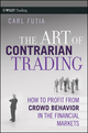 The Art of Contrarian Trading: How to Profit from Crowd Behavior in the Financial Markets (0470325070) cover image