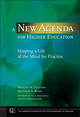 A New Agenda for Higher Education: Shaping a Life of the Mind for Practice (0470257571) cover image
