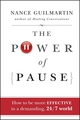 The Power of Pause: How to be More Effective in a Demanding, 24/7 World ...