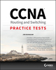 CCNA Routing and Switching Practice Tests: Exam 100-105, Exam 200-105, and Exam 200-125 (1119360978) cover image
