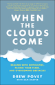 When the Clouds Come: Dealing with Difficulties, Facing Your Fears, and ...