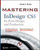 Mastering InDesign CS5 for Print Design and Production (0470650982) cover image