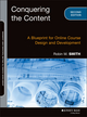 Conquering the Content: A Blueprint for Online Course Design and Development, 2nd Edition (1118717082) cover image