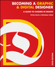 Becoming a Graphic and Digital Designer: A Guide to Careers in Design, 5th Edition (1118771982) cover image
