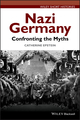 Nazi Germany: Confronting the Myths | Wiley