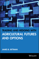 Trading and Hedging with Agricultural Futures and Options (1592803296) cover image