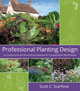 Professional Planting Design: An Architectural and Horticultural Approach for Creating Mixed Bed Plantings (0471761397) cover image