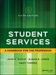 Student Services: A Handbook for the Profession, 6th Edition (1119049598) cover image
